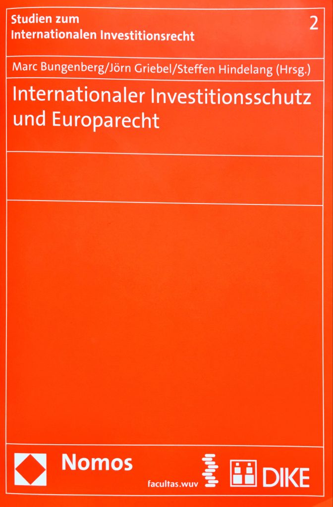 Internationaler Investitionsschutz und Europarecht (International Investment Protection and EU Law)