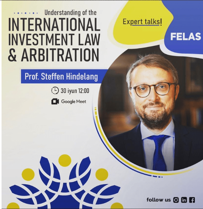 Guest Speaker at the Expert Talks Project of Foreign Educated Lawyer’s Association (FELAS) on “International Investment Law and Arbitration"