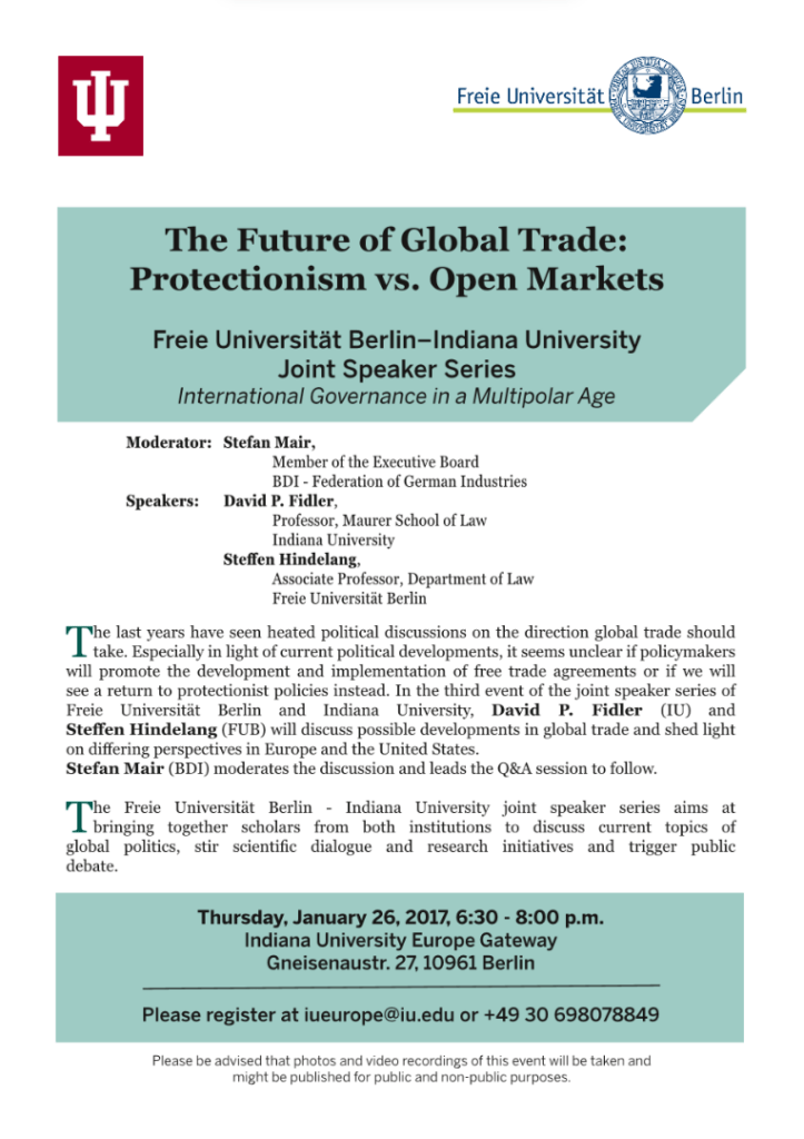 Speaker at the Freie Universität Berlin–Indiana University Joint Speaker Series International Governance in a Multipolar Age on “The Future of Global Trade: Protectionism vs. Open Markets"