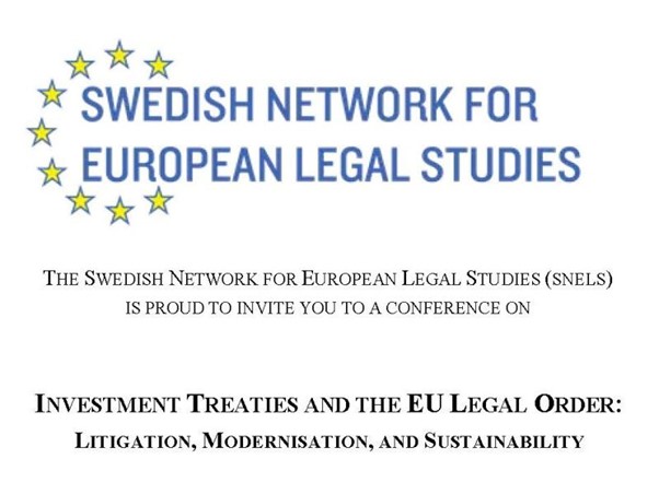 Speaker at the Swedish Network for European Legal Studies' (SNELS’s) conference on “Investment Treaties and the EU Legal Order: Litigation, Modernisation, And Sustainability,” at Lund University